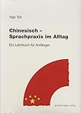 Image de Chinesisch - Sprachpraxis im Alltag. Ein Lehrbuch für Anfänger / Chinesisch - Sprachpraxis im Allt