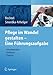 Pflege im Wandel gestalten - Eine Führungsaufgabe: Lösungsansätze, Strategien, Chancen by 