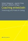 Coaching entwickeln: Forschung und Praxis im Dialog by 