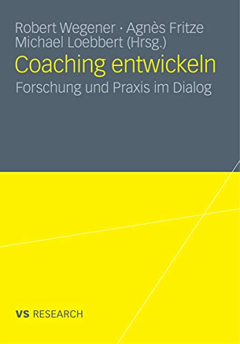 Coaching entwickeln: Forschung und Praxis im Dialog