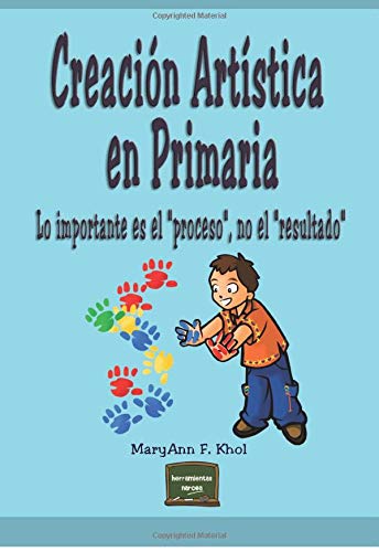 Creación artística en primaria: Lo importante es el "proceso" no el "resultado"