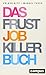 Das Frustjobkillerbuch: Warum es egal ist, für wen Sie arbeiten by