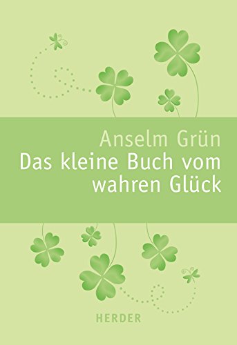 Download Das kleine Buch vom wahren Glück (HERDER spektrum)
