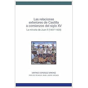 Las relaciones exteriores de Castilla a comienzos del siglo XV. La minoría de Juan II (1407-1420)