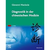 Diagnostik in der chinesischen Medizin: Das Standardwerk : Maciocia ...