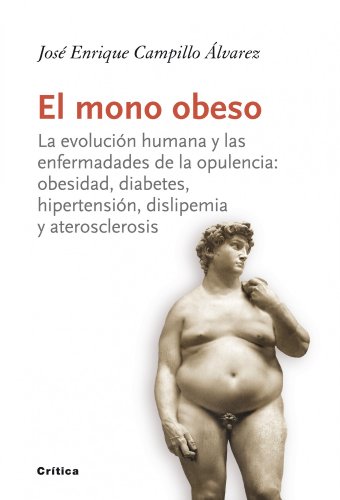 Download El mono obeso: La evolución humana y las enfermedades de la opulencia: diabetes, hipertensión (Drakontos Bolsillo) Download El mono obeso: La evolución humana y las enfermedades de la opulencia: diabetes, hipertensión (Drakontos Bolsillo)