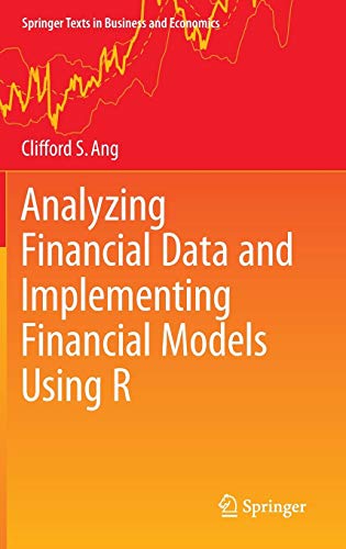 Analyzing Financial Data and Implementing Financial Models Using R (Springer Texts in Business and Economics)