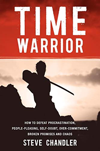 Télécharger Time Warrior: How to defeat procrastination, people-pleasing, self-doubt, over-commitment, broken pr Gratuit