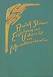 Erziehung und Unterricht aus Menschenerkenntnis: Neun Vorträge, Stuttgart 1920/23 (Rudolf Steiner Gesamtausgabe) by