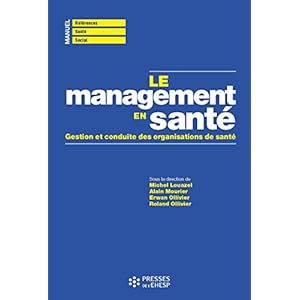 Le management en santé: Gestion et conduite des organisations de santé