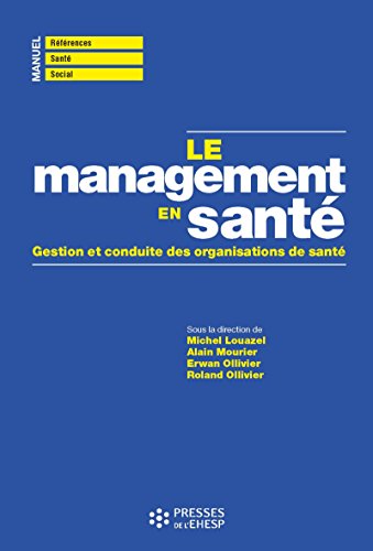 Télécharger Le management en santé: Gestion et conduite des organisations de santé Livre PDF Gratuit
