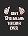 Produktbild Best 12th Grade Teacher Ever: 7.44" x 9.69" 100 pages 50 sheets Composition Notebook College Ruled Book