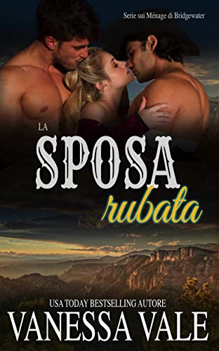 Vanessa Vale - Menage di Bridgewater vol. 07 La sposa rubata (2019)
