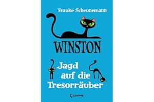 Winston (Band 3) - Jagd auf die Tresorräuber: Katzen-Krimi für Kinder ab 11 Jahre