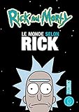 Rick & Morty : Le Monde selon Rick