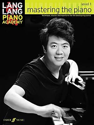 Faber Music Lang Lang Piano Academy : Mastering the piano level 1 --- Piano