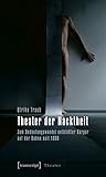 Theater der Nacktheit: Zum Bedeutungswandel entblößter Körper auf der Bühne seit 1900 by 