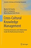 Image de Cross-Cultural Knowledge Management: Fostering Innovation and Collaboration Inside the Multicultural Enterprise: 11 (Innovation, Technology, and Knowl