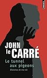 Le Tunnel aux pigeons - Histoires de ma vie