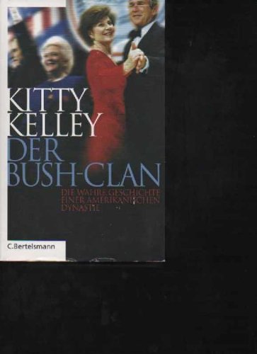 Kelley Der Bush-Clan: Die wahre Geschichte einer amerikanischen Dynastie, Bertelsmann, 750 Seiten, Bilder