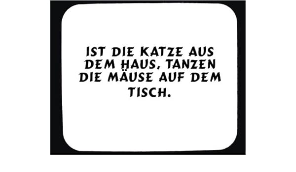 Mauspad Mit Ist Die Katze Aus Dem Haus Tanzen Die Amazon De