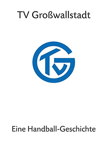 Preisvergleich Produktbild TV Großwallstadt: Eine Handball-Geschichte