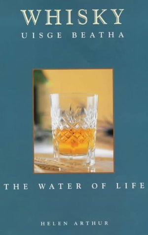 Whisky: The Water of Life by Helen Arthur (2000-10-01) francais Whisky: The Water of Life by Helen Arthur (2000-10-01) francais