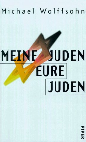 Meine Juden - Eure Juden von Michael Wolffsohn (1997) Gebundene Ausgabe