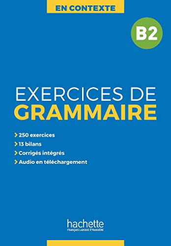 Exercices De Grammaire B2: Vol 2 (En Contexte)