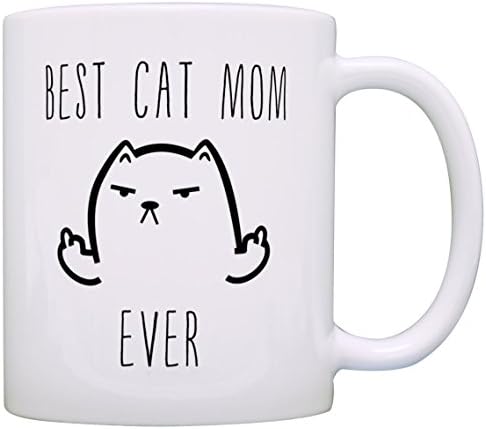 Funny Cat Gifts Best Cat Mom Ever Rude Cat Lovers Cat Memes Gift Coffee Mug Tea Cup White Mug