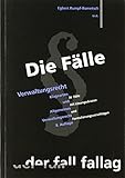 Image de Die Fälle. Verwaltungsrecht 1: Klagearten und Allgemeines Verwaltungsrecht. 36 Fälle mit Lösungss