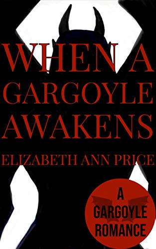 When a Gargoyle Awakens (Gargoyles Book 1) (English Edition) When a Gargoyle Awakens (Gargoyles Book 1) (English Edition)
