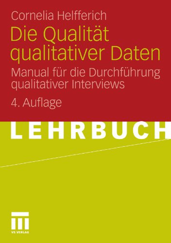 Download Die Qualität Qualitativer Daten: Manual für die Durchführung qualitativer Interviews (German Edition) Download Die Qualität Qualitativer Daten: Manual für die Durchführung qualitativer Interviews (German Edition)