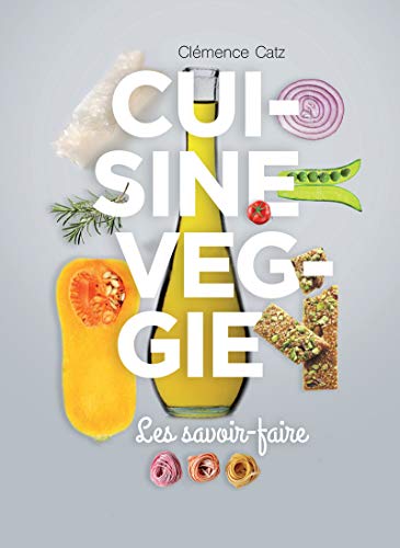 Download Cuisine veggie Les savoir-faire Download Cuisine veggie Les savoir-faire