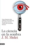 Image de La ciencia en la sombra: Los crímenes más célebres de la historia, las series y el cine, a la luz de la ciencia forense