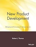 New Product Development: Managing and Forecasting for Strategic Success (Portable Mba Series) by 