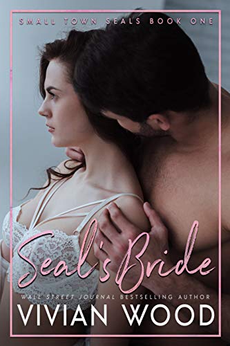 SEAL's Bride: A Second Chance Military Romance (Small Town SEALs Book 1) (English Edition)