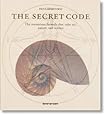 The Secret Code: The Mysterious Formula That Rules Art, Nature, and Science
