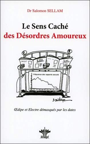 Télécharger Le Sens Caché des Désordres Amoureux - Œdipe et Électre démasqués par les dates Livre eBook France
