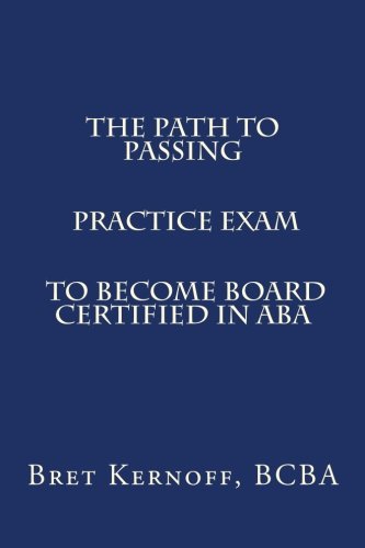 The Path to Passing PRACTICE EXAM to Become Board-Certified in ABA