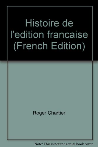 Histoire de l'édition française : Le Livre conquérant. Du Moyen-âge au milieu du XVIIè siècle. 1