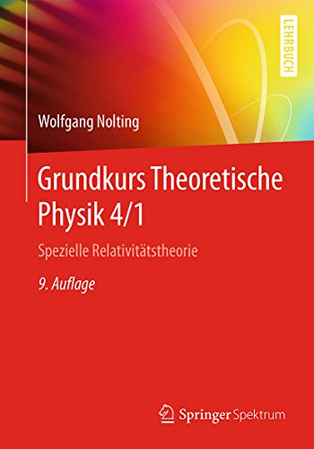 Download Grundkurs Theoretische Physik 4/1: Spezielle Relativitätstheorie (Springer-Lehrbuch) Download Grundkurs Theoretische Physik 4/1: Spezielle Relativitätstheorie (Springer-Lehrbuch)