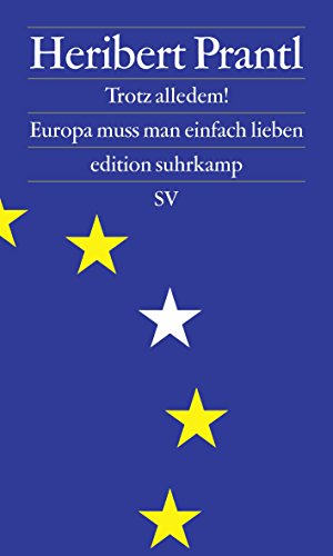 Download Trotz alledem!: Europa muss man einfach lieben (edition suhrkamp) Download Trotz alledem!: Europa muss man einfach lieben (edition suhrkamp)