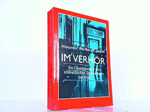 Im Verhör. Ein Überlebender der stalinistischen Säuberungen berichtet