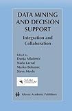 Image de Data Mining and Decision Support: Integration and Collaboration (The Springer International Series in Engineering and Computer Science)