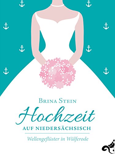Download Hochzeit auf Niedersächsisch -: Wellengeflüster in Wülferode Download Hochzeit auf Niedersächsisch -: Wellengeflüster in Wülferode