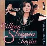 Beginnings: 1989-1990 by Shania Twain (2002-12-09) - Shania Twain