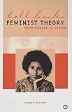 Feminist Theory: From Margin to Center Feminist Theory: From Margin to Center