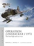 Operation Linebacker I 1972: The first high-tech air war (Air Campaign, Band 8) by Marshall Michel III, Adam Tooby