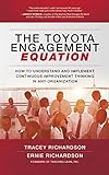 The Toyota Engagement Equation: How to Understand and Implement Continuous Improvement Thinking in Any Organization by 